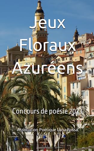 Jeux Floraux Azuréens: Concours de poésie 2023
