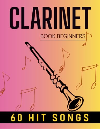 Clarinets Book Beginners: 60 Hit Songs For Clarinet Solo