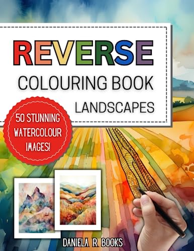 Reverse Colouring Book Landscapes: 50 Beautiful Landscape Watercolour Images where you Draw and Doodle in the Lines (Reverse Colouring Books)