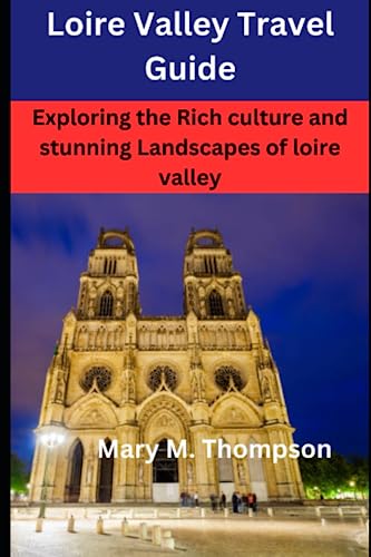 Loire Valley Travel Guide