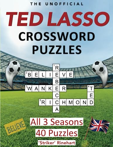 The Unofficial TED LASSO Crossword Puzzles: All 3 Seasons' Episodes. 40 A+ Wicked Fun Puzzles