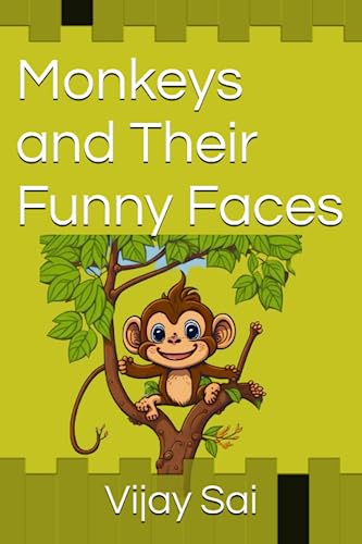 Monkeys and Their Funny Faces