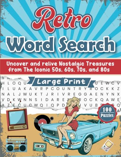 Retro Word Search : A Journey Through the Fabulous 50s, 60s, 70s, and 80s, Large Print Word Search Puzzles for Adults,Seniors and Teens