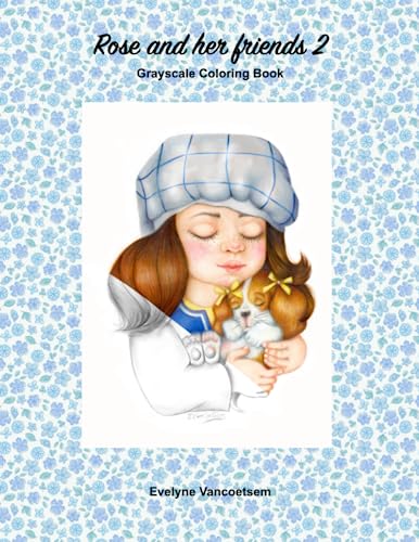 Rose and her friends 2: Grayscale coloring book
