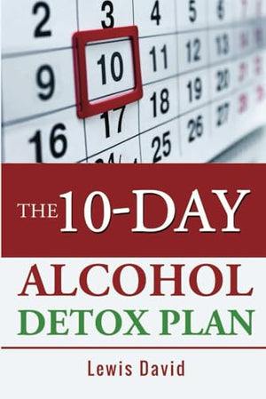 The 10-Day Alcohol Detox Plan