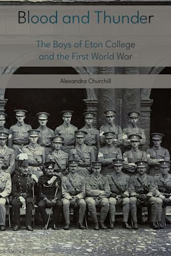 Blood and Thunder: The Boys of Eton College and the First World War