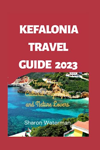 The Ultimate Kefalonia Travel Guide 2023