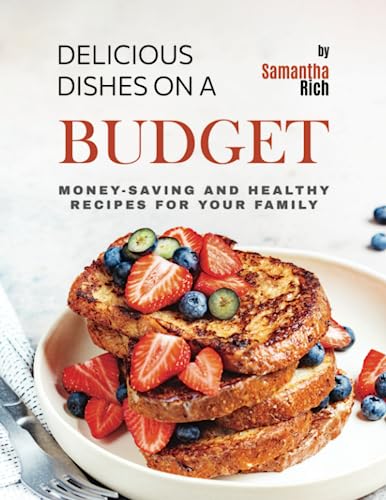 Delicious Dishes on a Budget