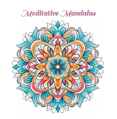 Meditative Mandalas: Adult Coloring Book (Adult Coloring Books)