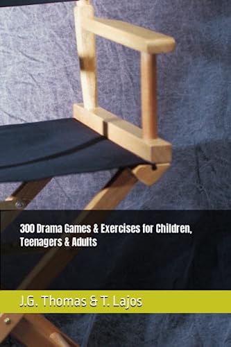 300 Drama Games and Exercises for Children, Teenagers and Adults