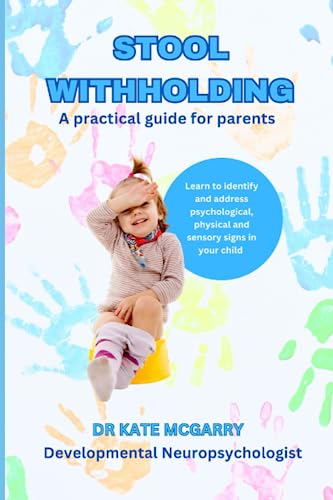 Stool Withholding: A practical guide for parents