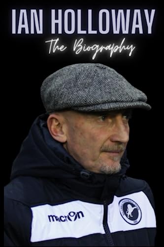 Ian Holloway : The Biography