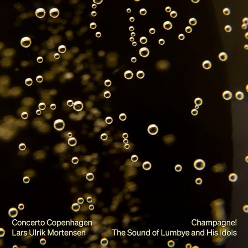 Champagne! The Sound of Lumbye and His Idols