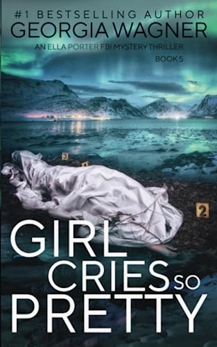 Girl Cries So Pretty: An Ella Porter FBI Mystery Thriller Book 5 (Ella Porter FBI Mystery Thrillers)