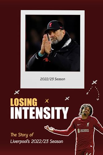 Losing Intensity: The Story of Liverpool's 2022/23 Season