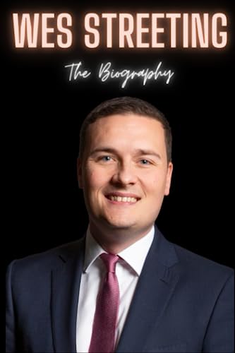 Wes Streeting : The Biography