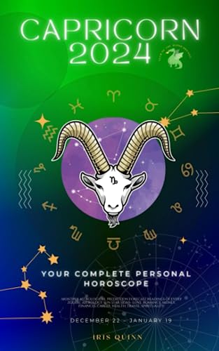 Your Complete Capricorn 2024 Personal Horoscope: Monthly Astrological Prediction Forecast Readings of Every Zodiac Astrology Sun Star Signs- Love, ... Spirituality. (Celestial Insights 2024)
