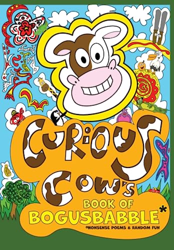 Curious Cow's Book of Bogusbabble: Nonsense Poetry For Kids Aged 4-10