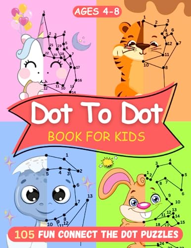 Dot To Dot Books for Kids Ages 4-8: More than 105 Fun Connect the Dot Puzzles for Kids to Trace and Color