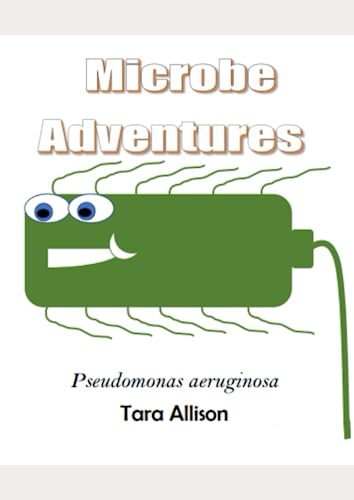 Microbe Adventures: Pseudomonas aeruginosa