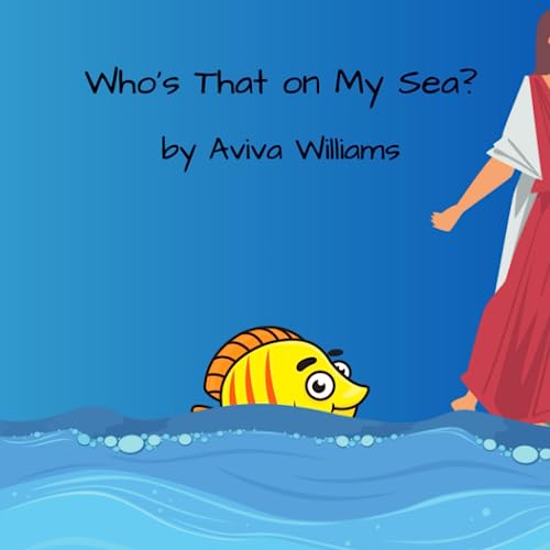 Who's That on My Sea?: Peter Walks on the Water. (Who's That... Bible Stories for Young Children)