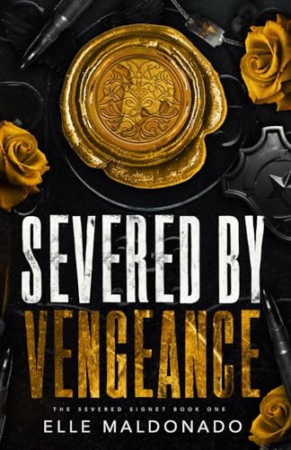 Severed by Vengeance: A Dark Romance (The Severed Signet)