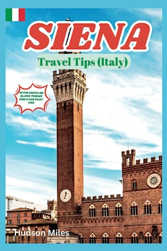 Siena Travel Tips (Italy): Discover the most up-to-date and amazing places to explore in Siena, along with current information and guides on when to go, what to do, and the best places to see.