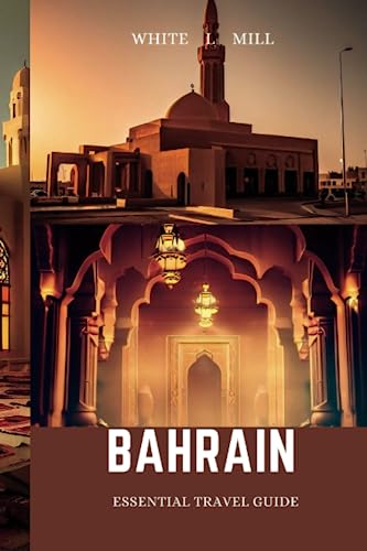 Bahrain: Essential travel guide