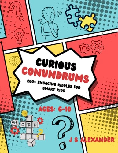 Curious Conundrums: 200+ Engaging Riddles for Smart Kids: Fun, Puzzling ...