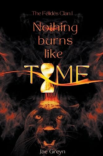 Nothing Burns Like Time