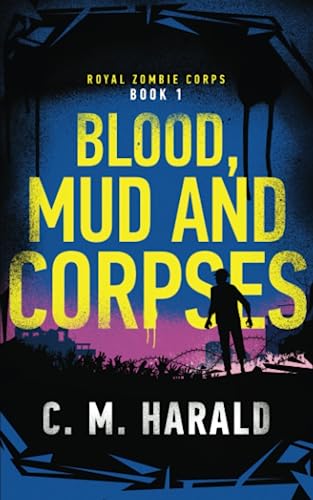 Blood, Mud and Corpses