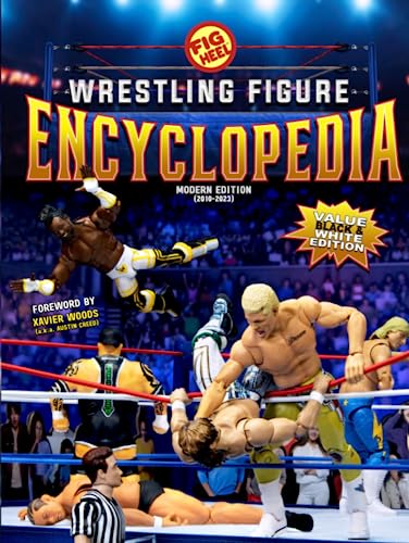 Fig Heel's 2023 Wrestling Figure Encyclopedia [Black & White]: Modern Edition (2010-Present) (The Wrestling Figure Encyclopedia)
