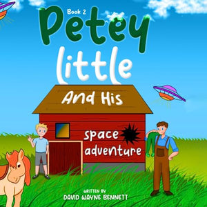 Petey Little and His Space Adventure (The Magical Adventures of Petey Little)