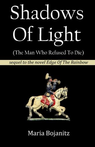 Shadows Of Light: (The Man Who Refused To Die)