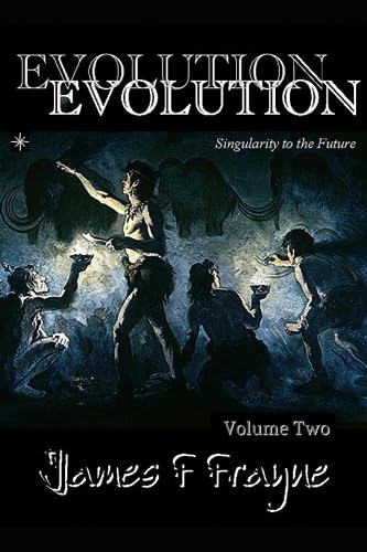 EVOLUTION (Singularity to the Future) (Volume Two)