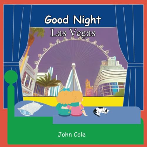 Good Night Las Vegas!: An Illustrated Journey Through Iconic Landmarks, Vibrant Parks and Dazzling Attractions