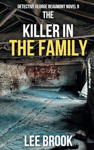 The Killer in the Family: A dark and gritty British crime thriller set in Rothwell, Leeds (The West Yorkshire Crime Thrillers Book 9)