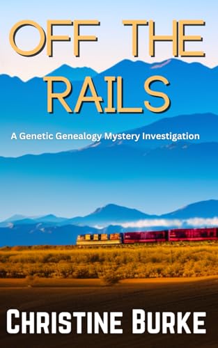 Off The Rails: A Genetic Genealogy mystery investigation (Oliva Mason Genetic Genealogy Cozy Mystery Series)
