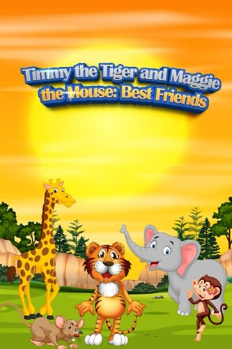 Timmy the Tiger and Maggie the Mouse: Best Friends