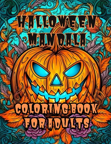 Halloween Mandala Coloring Book for Adults : 40 Images 8. 5x11 Creepy, Scary, Fright Mindful Coloring and Stress Relief for Kids, Teens, Adults, and Seniors