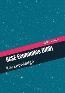 GCSE Economics (OCR): Key knowledge 