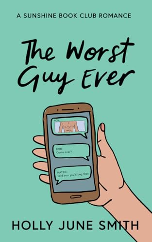 The Worst Guy Ever: An Enemies to Lovers Romantic Comedy (Sunshine Book Club)