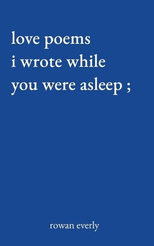 love poems i wrote while you were asleep