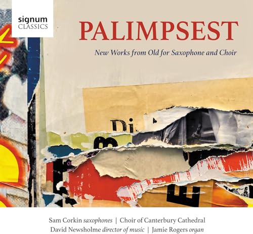 Palimpsest: New Works From Old For Saxophone And Choir