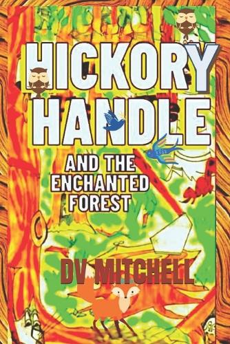 Hickory Handle and the Enchanted Forest