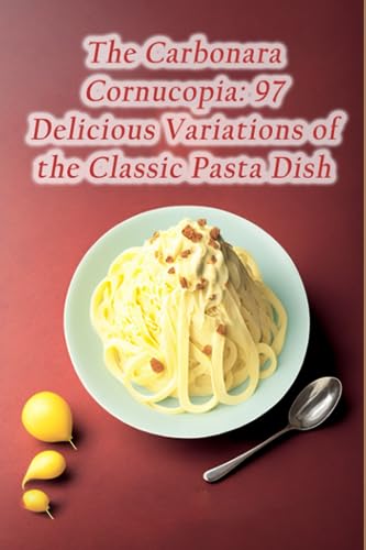 The Carbonara Cornucopia