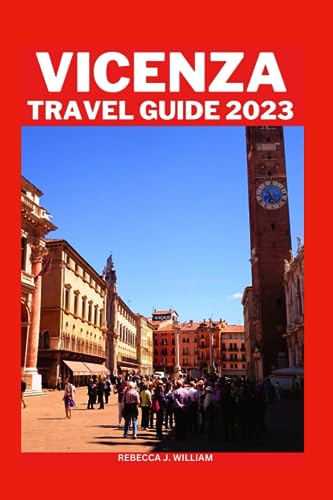 Vicenza travel guide 2023: Comprehensive guide to Vicenza food and wine, accommodation, when to visit,how to get around and travel planning 2023