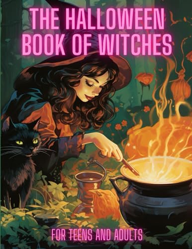 The Halloween Book of Witches for Teens and Adults: Beautiful and magical drawings relating to witches for your colouring pleasure