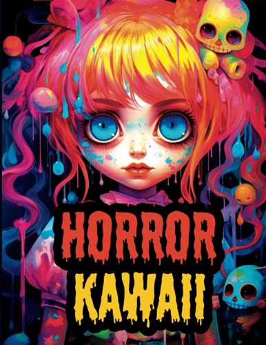 Kawaii Horror: Coloring Book: Creepy Cuteness - Spooky Little Characters - Gothic Illustrations - For Teens And Adults