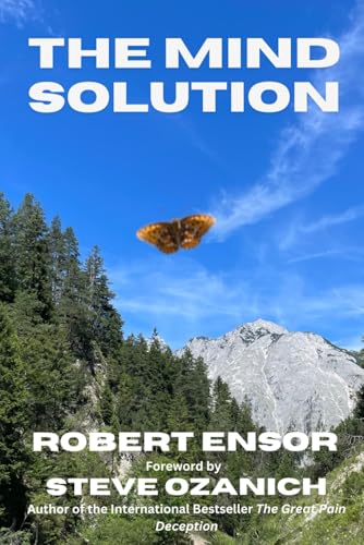 The Mind Solution: Healing TMS Pain with Doctor Sarno (The Mindbody Series)